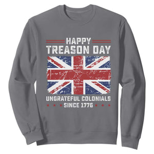 Happy Treason Day Ungrateful Colonials Sweatshirt Funny 4th of July British Flag
