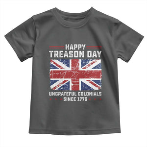 Happy Treason Day Ungrateful Colonials Toddler T Shirt Funny 4th of July British Flag