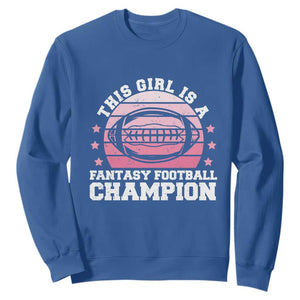 Funny This Girl Is A Fantasy Football Champion Sweatshirt Retro Champ Champion Draft TS10 Royal Blue Print Your Wear