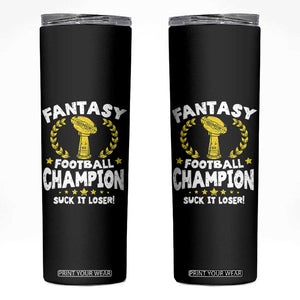 Fantasy Football Legend Skinny Tumbler Suck It Loser Funny Champ Champion Draft TS10 Black Print Your Wear