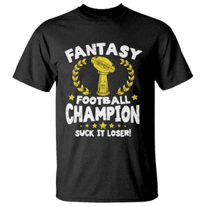 Fantasy Football Legend T Shirt Suck It Loser Funny Champ Champion Draft TS10 Black Print Your Wear