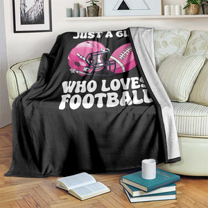 Funny Just A Girl Who Loves Football Throw Blanket TS10 Print Your Wear