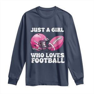 Funny Just A Girl Who Loves Football Long Sleeve Shirt TS10 Navy Print Your Wear