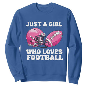 Funny Just A Girl Who Loves Football Sweatshirt TS10 Royal Blue Print Your Wear