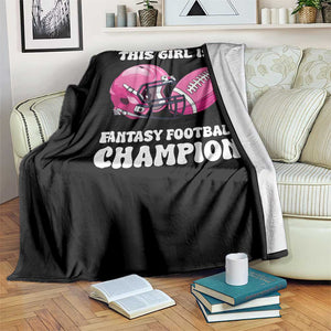This Girl Is A Fantasy Football Champion Throw Blanket Funny Champ Champion Draft TS10 Print Your Wear