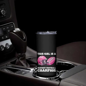 This Girl Is A Fantasy Football Champion Skinny Tumbler Funny Champ Champion Draft TS10 Print Your Wear