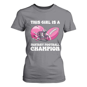 This Girl Is A Fantasy Football Champion T Shirt For Women Funny Champ Champion Draft TS10 Charcoal Print Your Wear