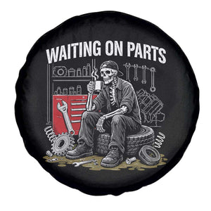 Funny Waiting On Parts Mechanic Skeleton Auto Repair Life Spare Tire Cover TS10 Print Your Wear