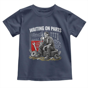 Funny Waiting On Parts Mechanic Skeleton Auto Repair Life Toddler T Shirt TS10 Navy Print Your Wear