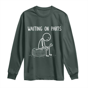 Funny Waiting On Parts Mechanic Auto Repair Car Long Sleeve Shirt TS10 Dark Forest Green Print Your Wear