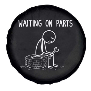 Funny Waiting On Parts Mechanic Auto Repair Car Spare Tire Cover TS10 Print Your Wear