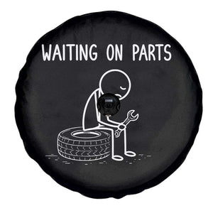 Funny Waiting On Parts Mechanic Auto Repair Car Spare Tire Cover TS10 Print Your Wear
