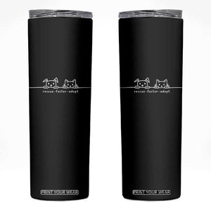 Rescue Dog Cat Skinny Tumbler Adopt Rescue Foster Animal Shelter Volunteer TS10 Black Print Your Wear