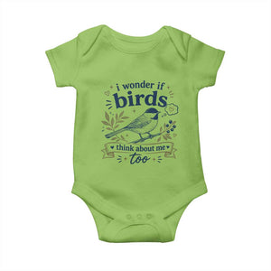 Bird Lover Baby Onesie I Wonder If Birds Think About Me Too Funny Bird Watcher Birder TS10 Lime Print Your Wear