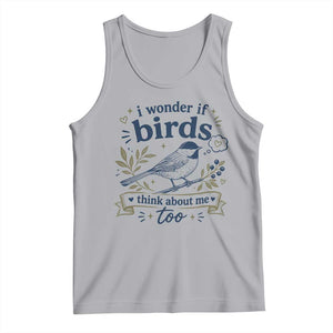 Bird Lover Tank Top I Wonder If Birds Think About Me Too Funny Bird Watcher Birder TS10 Athletic Heather Print Your Wear