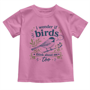 Bird Lover Toddler T Shirt I Wonder If Birds Think About Me Too Funny Bird Watcher Birder TS10 Azalea Print Your Wear