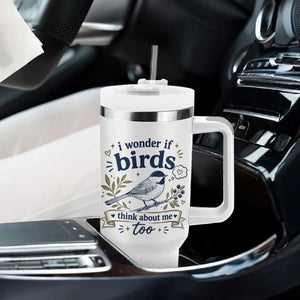 Bird Lover Tumbler With Handle I Wonder If Birds Think About Me Too Funny Bird Watcher Birder TS10 Print Your Wear