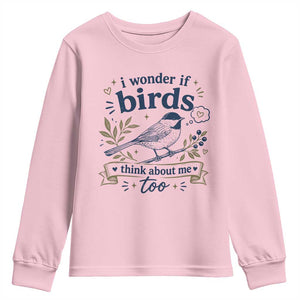 Bird Lover Youth Sweatshirt I Wonder If Birds Think About Me Too Funny Bird Watcher Birder TS10 Light Pink Print Your Wear