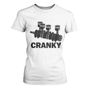 Cranky Car Engine Crankshaft Cars Lover T Shirt For Women Mechanics Father Day TS10 White Print Your Wear