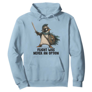 Flight Was Never An Option Funny Penguin Hoodie Sarcastic Dark Humor Animal TS10 Light Blue Print Your Wear