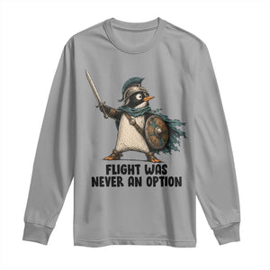 Flight Was Never An Option Funny Penguin Long Sleeve Shirt Sarcastic Dark Humor Animal TS10 Sport Gray Print Your Wear