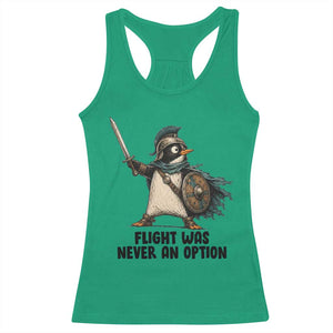 Flight Was Never An Option Funny Penguin Racerback Tank Top Sarcastic Dark Humor Animal TS10 Irish Green Print Your Wear