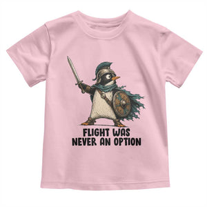 Flight Was Never An Option Funny Penguin Toddler T Shirt Sarcastic Dark Humor Animal TS10 Light Pink Print Your Wear