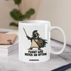 Flight Was Never An Option Funny Penguin Coffee Mug Sarcastic Dark Humor Animal TS10 Print Your Wear