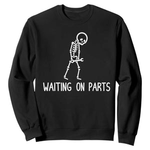Waiting on Parts Mechanic Skeleton Sweatshirt Garage Car Guy Auto Repair Life