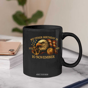 Veteran 250th Anniversary Coffee Mug My Other Birthday Is 10 November 1775 TS10 Print Your Wear