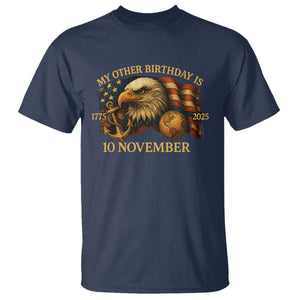 Veteran 250th Anniversary T Shirt My Other Birthday Is 10 November 1775 TS10 Navy Print Your Wear
