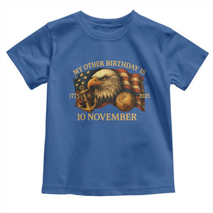 Veteran 250th Anniversary Toddler T Shirt My Other Birthday Is 10 November 1775 TS10 Royal Blue Print Your Wear