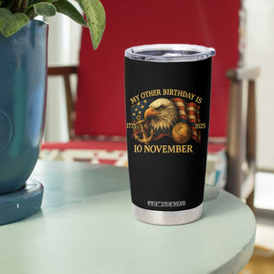 Veteran 250th Anniversary Tumbler Cup My Other Birthday Is 10 November 1775 TS10 Print Your Wear