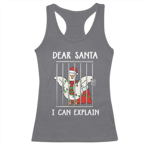 Funny Christmas Goose Racerback Tank Top Dear Santa I Can Explain Xmas Meme TS10 Charcoal Print Your Wear