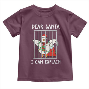 Funny Christmas Goose Toddler T Shirt Dear Santa I Can Explain Xmas Meme TS10 Maroon Print Your Wear