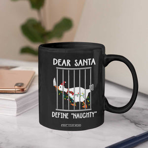 Funny Christmas Goose Coffee Mug Dear Santa Define Naughty Xmas Meme TS10 Print Your Wear