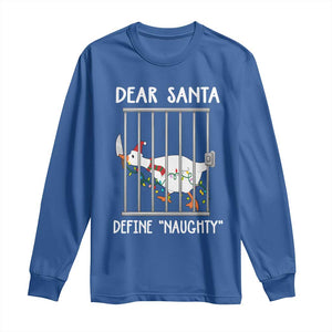 Funny Christmas Goose Long Sleeve Shirt Dear Santa Define Naughty Xmas Meme TS10 Royal Blue Print Your Wear