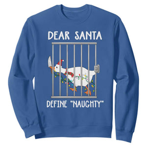Funny Christmas Goose Sweatshirt Dear Santa Define Naughty Xmas Meme TS10 Royal Blue Print Your Wear