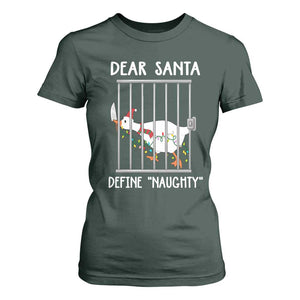 Funny Christmas Goose T Shirt For Women Dear Santa Define Naughty Xmas Meme TS10 Dark Forest Green Print Your Wear