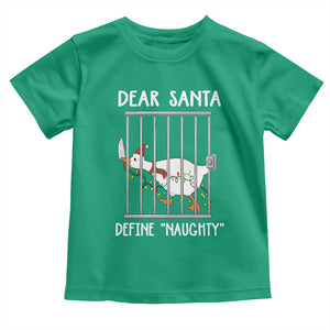 Funny Christmas Goose Toddler T Shirt Dear Santa Define Naughty Xmas Meme TS10 Irish Green Print Your Wear