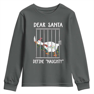 Funny Christmas Goose Youth Sweatshirt Dear Santa Define Naughty Xmas Meme TS10 Dark Heather Print Your Wear