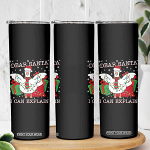 Funny Christmas Goose Skinny Tumbler Dear Santa I Can Explain Cute Xmas Meme TS10 Print Your Wear