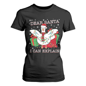 Funny Christmas Goose T Shirt For Women Dear Santa I Can Explain Cute Xmas Meme TS10 Black Print Your Wear
