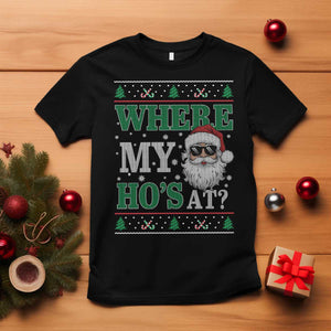 Where's My Ho At Matching Ugly Christmas T Shirt Santa Funny Couples TS10 Black Print Your Wear