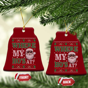 Where's My Ho At Matching Ugly Christmas Ceramic Ornament Santa Funny Couples TS10 Print Your Wear