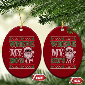 Where's My Ho At Matching Ugly Christmas Ceramic Ornament Santa Funny Couples TS10 Print Your Wear