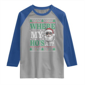 Where's My Ho At Matching Ugly Christmas Raglan Shirt Santa Funny Couples TS10 Sport Gray Royal Print Your Wear
