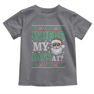Where's My Ho At Matching Ugly Christmas Toddler T Shirt Santa Funny Couples TS10 Charcoal Print Your Wear