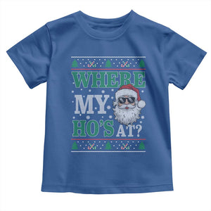 Where's My Ho At Matching Ugly Christmas Toddler T Shirt Santa Funny Couples TS10 Royal Blue Print Your Wear