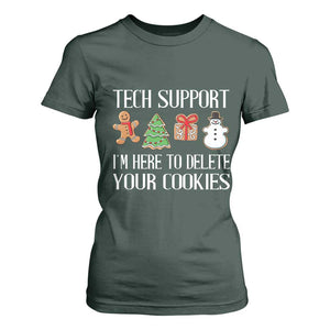 Christmas Tech Support T Shirt For Women Here To Delete Cookies IT Xmas TS10 Dark Forest Green Print Your Wear